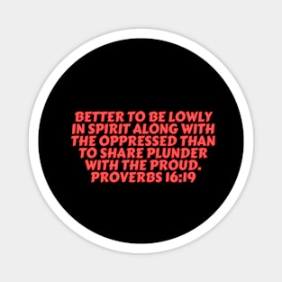 Bible Verse Proverbs 16:19 Magnet